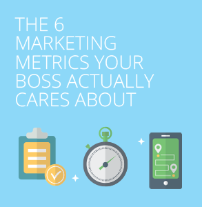 Ebook: 6 marketing metrics your boss actually cares about